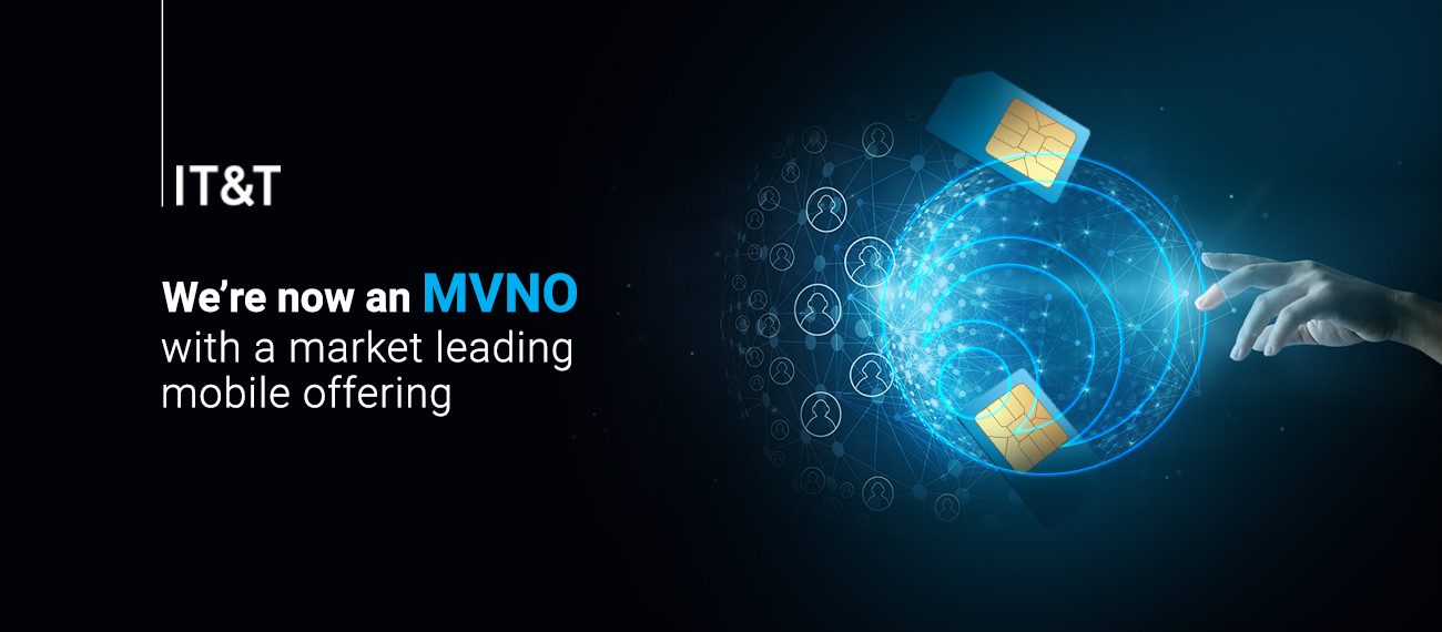 We’re now an MVNO, with a market leading mobile offering