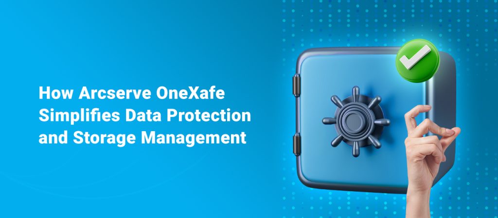 How OneXafe Simplifies Data Protection and Storage