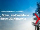 The Future of Telecommunications in Australia Telstra, Optus, and Vodafone to Shut Down 3G Networks